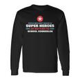 People Meet Super Hero School Counselor Long Sleeve T-Shirt Gifts ideas