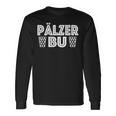 Pfalz Pfälzer Pälzer Mundart Dialect Pfalzkind Langarmshirts Geschenkideen