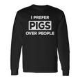 Pigs Over People Animal Farm Farmer Rancher Long Sleeve T-Shirt Gifts ideas
