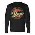 Pop The Man The Myth The Legend Distressed Fathers Day Long Sleeve T-Shirt Gifts ideas