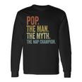 Pop The Man The Myth The Nap Champion Father's Day Pop Long Sleeve T-Shirt Gifts ideas