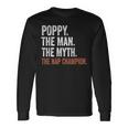 Poppy The Man The Myth The Nap Champion Poppy Long Sleeve T-Shirt Gifts ideas
