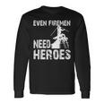 Power Lineman Even Firemen Need Heroespower Lineman Even Firemen Need Heroes Long Sleeve T-Shirt Gifts ideas