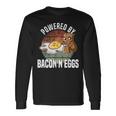 Powered By Bacon And Eggs Bacon Lover Long Sleeve T-Shirt Gifts ideas