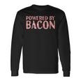 Powered By Bacon Hungry Ham Pork Lover Foodie Long Sleeve T-Shirt Gifts ideas