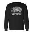 Praise The Lard Pork Bacon Lover Long Sleeve T-Shirt Gifts ideas