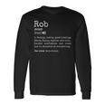 Prank First Name Dictionary Meaning Rob Definition Long Sleeve T-Shirt Gifts ideas