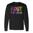 Out Pre-School Peace Sign Last Day Of School Tie Dye Long Sleeve T-Shirt Gifts ideas
