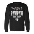 Promoted To Pawpaw Est 2024 First Time Fathers Day Long Sleeve T-Shirt Gifts ideas