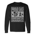 Proud Dad Of A Kindergarten Graduate Long Sleeve T-Shirt Gifts ideas