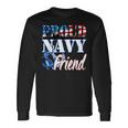 Proud Navy Friend Usa Military Patriotic Long Sleeve T-Shirt Gifts ideas