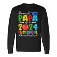 Proud Papa Of A 2024 Preschool Graduate Family Graduation Long Sleeve T-Shirt Gifts ideas