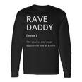 Rave Daddy Dj Supportive Dad Raver And Edm Raving Long Sleeve T-Shirt Gifts ideas