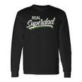 Real Superdad Awesome Daddy Super Dad Long Sleeve T-Shirt Gifts ideas