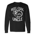 Reel Cool Dad Fishing Uncle Father's Day Long Sleeve T-Shirt Gifts ideas