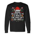 Being Related To Me Christmas Family Xmas Pajamas Long Sleeve T-Shirt Gifts ideas