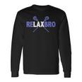 Relax Bro Lacrosse Player Coach Lax Joke Quote Graphic Long Sleeve T-Shirt Gifts ideas