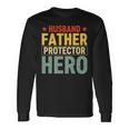 Retro Husband Father Hero Protector Daddy Father's Day Dad Long Sleeve T-Shirt Gifts ideas