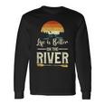Retro Kayaking Life Is Better On The River Long Sleeve T-Shirt Gifts ideas