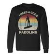 Retro I Need A Good Paddling Paddleboard Sup Vintage Long Sleeve T-Shirt Gifts ideas