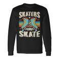 Roller Skating Skaters Gonna Skate Vintage 70S 80S Long Sleeve T-Shirt Gifts ideas