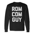 Rom-Com Guy Saying Movie Film Romantic Comedy Movies Long Sleeve T-Shirt Gifts ideas