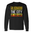 San Bernardino The City Of Dreams California Souvenir Long Sleeve T-Shirt Gifts ideas