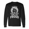 Say It Loud Black Proud History Month African Pride Long Sleeve T-Shirt Gifts ideas