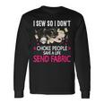 I Sew So I Don't Choke People Sewing Machine Quilting Long Sleeve T-Shirt Gifts ideas