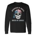 Skull American By Birth Biker By Choice Patriotic Motorcycle Long Sleeve T-Shirt Gifts ideas