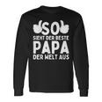 So Sieht Der Beste Papa Der Welt Aus Geschenke Zumatertag Langarmshirts Geschenkideen