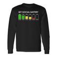 My Social Battery Low Energy Anti Social Introvert Long Sleeve T-Shirt Gifts ideas