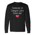 Someone In Canyon Lake Ca California Loves Me City Home Long Sleeve T-Shirt Gifts ideas