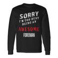 Sorry I'm Too Busy Being An Awesome Foreman Long Sleeve T-Shirt Gifts ideas