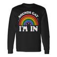 Sounds Gay I'm In Lgbtq Pride Month Long Sleeve T-Shirt Gifts ideas