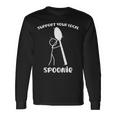 Spoonie Chronic Illness Awareness Support Your Spoonie Long Sleeve T-Shirt Gifts ideas