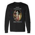 St Joan Of Arc Catholic Saint Long Sleeve T-Shirt Gifts ideas