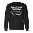 Stand Up ComedyFor Comedian My Calling Long Sleeve T-Shirt Gifts ideas