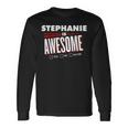Stephanie Is Awesome Family Friend Name Long Sleeve T-Shirt Gifts ideas