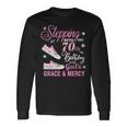 Stepping Into My 70Th Birthday With God's Grace & Mercy Long Sleeve T-Shirt Gifts ideas