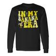 Summer In My Banana Era Banana Lover Fruit Long Sleeve T-Shirt Gifts ideas