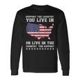 Support The Country You Live In Or Live In Where You Support Long Sleeve T-Shirt Gifts ideas