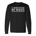 I Survived My Wife's Doctorate Program Husband Phd Long Sleeve T-Shirt Gifts ideas