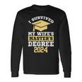 I Survived My Wife's Masters Degree Graduation Class Of 2024 Long Sleeve T-Shirt Gifts ideas