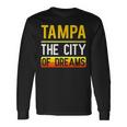 Tampa The City Of Dreams Florida Souvenir Long Sleeve T-Shirt Gifts ideas