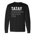 Tatay Filipino Father Dad Filipino Long Sleeve T-Shirt Gifts ideas