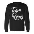 Team Reyes Last Name Of Reyes Family Cool Brush Style Long Sleeve T-Shirt Gifts ideas
