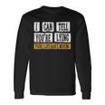 I Can Tell You're Lying Your Lips Are Moving Sarcasm Long Sleeve T-Shirt Gifts ideas