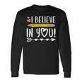 Testing Day I Believe In You Teacher Long Sleeve T-Shirt Gifts ideas