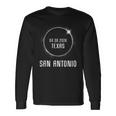 Totality 04 08 24 Total Solar Eclipse 2024 San Antonio Texas Long Sleeve T-Shirt Gifts ideas